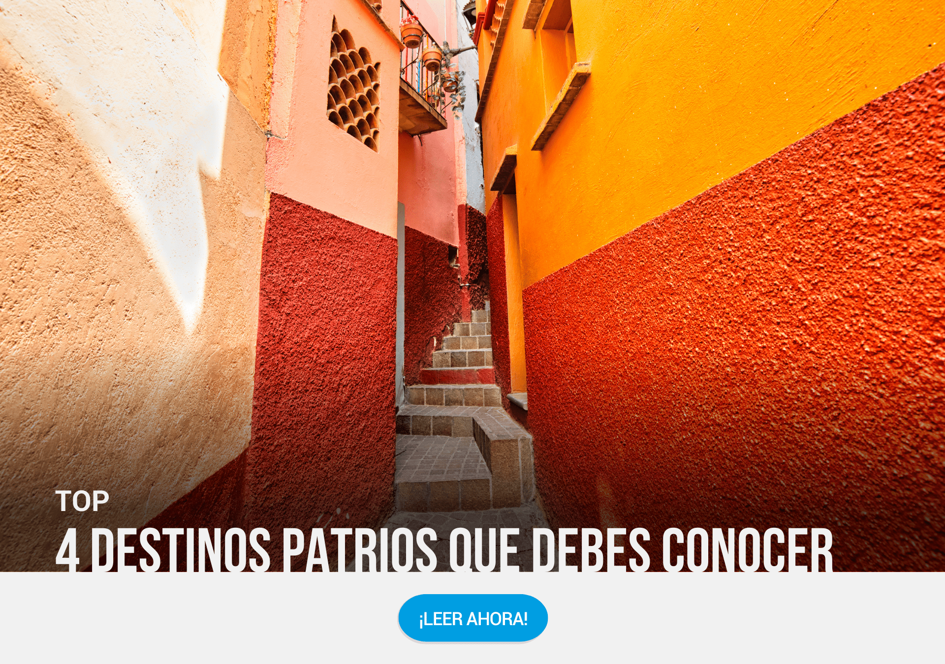 Top 4 de Destinos patrios que debes conocer